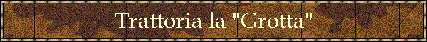 Trattoria la "Grotta"
